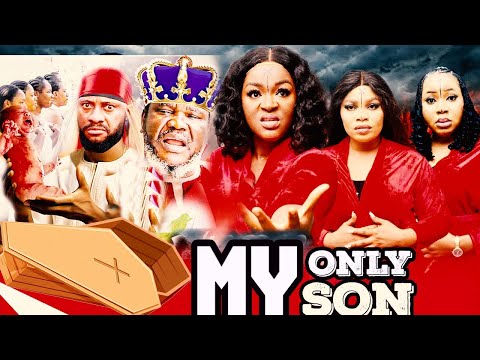 my Only Son - Yul Edochie Ugezu J Ugezu 2025 Occultic Movies Nigerian Movies 2025 Latest Full Movies