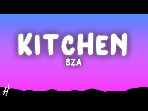 SZA - Kitchen (Lyrics)