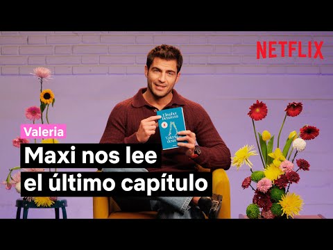 Maxi nos lee el último capítulo | Valeria | Netflix España