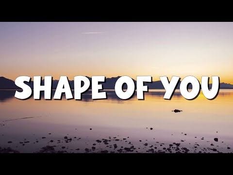 Shape of You - Ed Sheeran (Lyrics) || Charlie Puth, Shawn Mendes, Ellie Goulding (Mix)