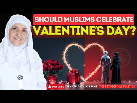 Should Muslims Celebrate Valentine’s Day? | Dr. Haifaa Younis