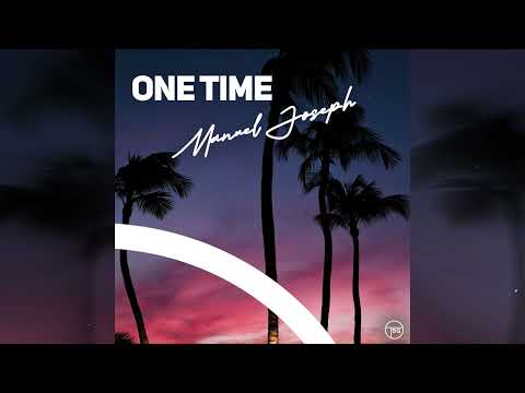 Manuel Joseph - One Time (Official Audio)