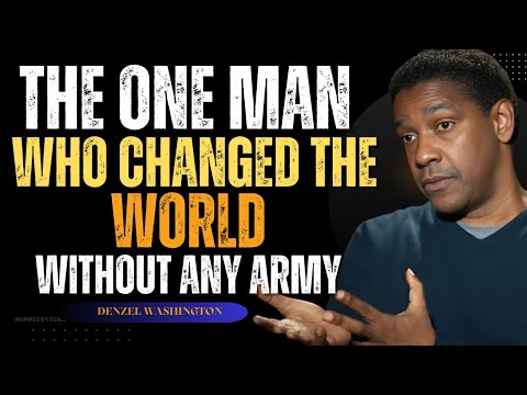 "The One Man Who Changed the World Without Any Army