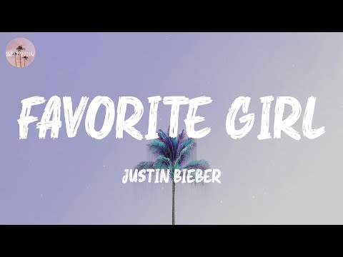 Favorite Girl - Justin Bieber (Lyric Video)