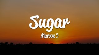 Maroon 5 - Sugar (Lyrics)