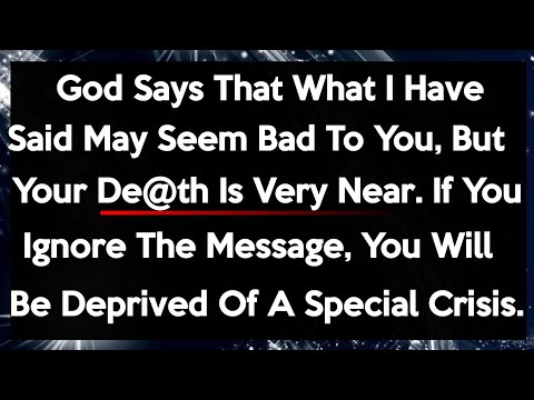 GOD SAYS 👉 THAT' WHAT I HAVE SAID MAY SEEM BAD TO U ..BUT YOUR DEATH......!!!!