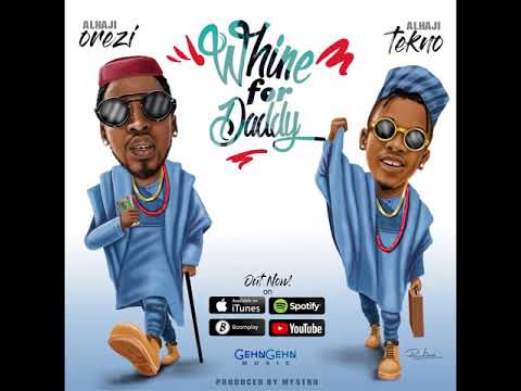 Orezi Ft Tekno - Whine For Daddy