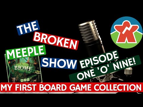 Broken Meeple Podcast - Episode 109 -  My First Board Game Collection