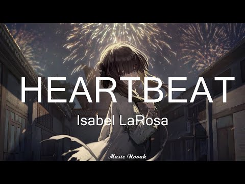 Isabel LaRosa - HEARTBEAT (Lyrics)   || Music Novak