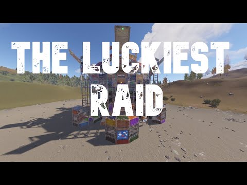 THE LUCKIEST RAIDS OF MY LIFE - RUST