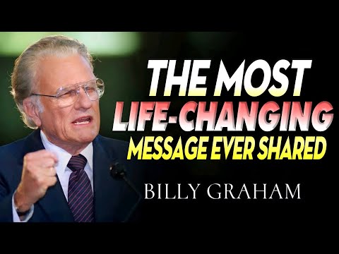 Billy Graham | The MOST LIFE-CHANGING Message Ever Shared - Watch This Inspirational Video NOW!