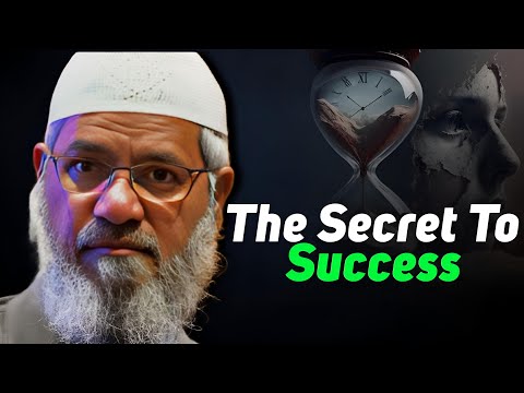 The Secret to True Success Revealed by Dr Zakir Naik