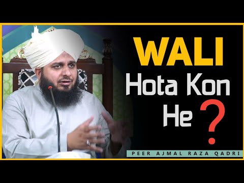 Wali Kon Hota Hai By Peer Ajmal Raza Qadri