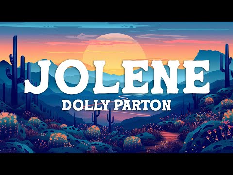 Dolly Parton - Jolene (Lyrics)