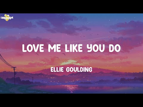 Love Me Like You Do - Ellie Goulding (Lyrics) | Lewis Capaldi, GAYLE, Wiz Khalifa,...