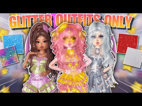 ONLY Making *GLITTERY OUTFITS* In Dress To Impress!! (Roblox)