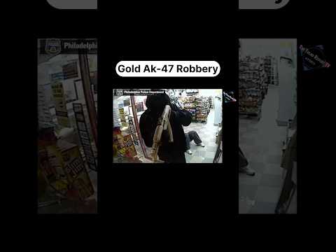 Suspects Rob the corner store with a gold AK-47 ￼😨 #violenceprevention #police #phillynews