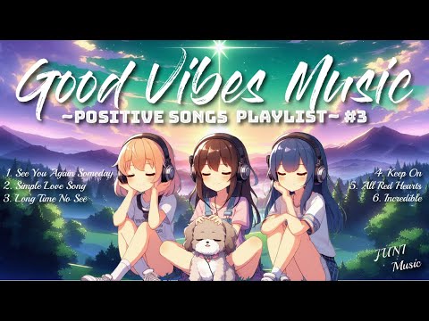 6 NEW English Songs 🌻 to Start Your Day (2024) #3 | Watch till the End 😊 Good Vibes Playlist 🎵