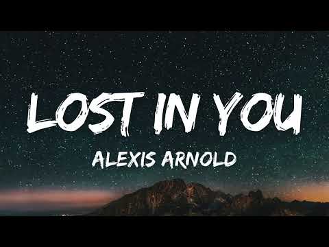 Alexis Arnold - Lost In You (Lyrics)