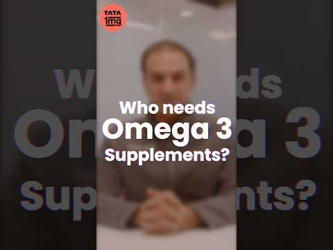 Who needs Omega 3 supplements?