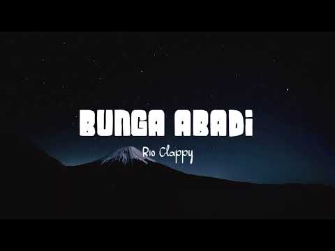 Rio Clappy - Bunga Abadi (Lirik Lagu)