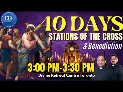 9th March- Pray the Stations of the Cross I 40 Days of Lent @DivineRetreatCentreToronto ​