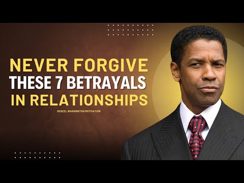 NEVER Forgive THESE 7 BETRAYALS in Relationships | Denzel Washington Motivation