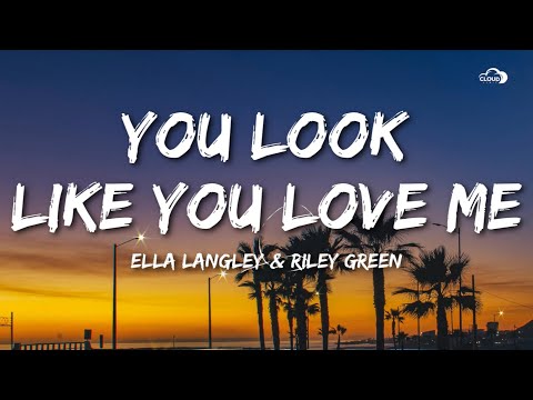 Ella Langley & Riley Green - you look like you love me (Lyrics)