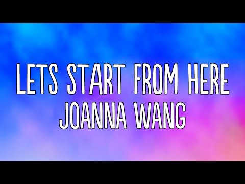 Joanna Wang - Lets Start From Here (Lyrics)