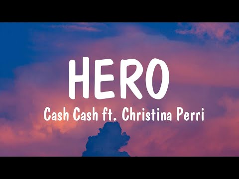 Cash Cash - Hero ft. Christina Perri (Lyrics) | Calvin Harris, Justin Bieber...(Mix Lyrics)