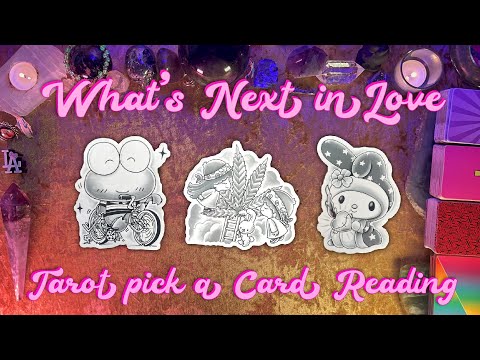 💕What's Next For You in Love💕 Tarot Pick a Card Reading