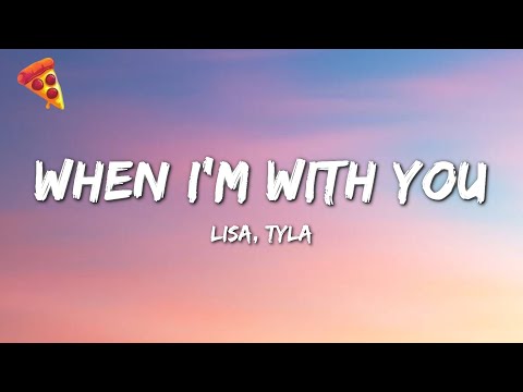 Lisa, ft Tyla - When I'm With You