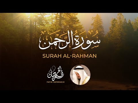 Surah Ar-Rahman Full Recitation | Sheikh Fatih Seferagic with English Translation