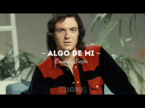 Camilo Sesto - Algo De Mi ||Letra||