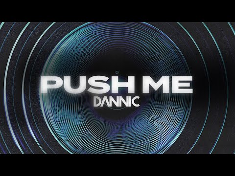 Dannic - Push Me (Lyric Video)