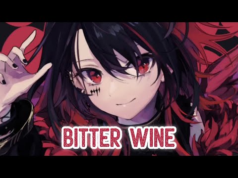 Nightcore - Bitter Wine (Lyrics)