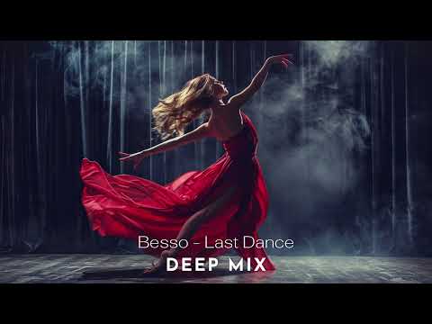 Besso - Last Dance (DEEP MIX)