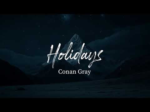 Conan Gray - Holidays (Lyrics)