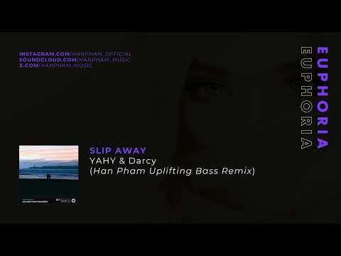 YAHY & Darcy - Slip Away (Han Pham Uplifting Bass Mix)