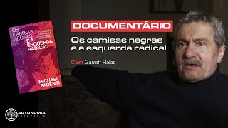 Os CAMISAS NEGRAS e a ESQUERDA RADICAL (documentário)