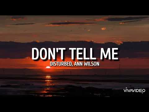 Don't Tell Me - Disturbed, Ann Wilson (lyrics)