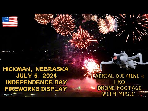 HICKMAN NEBRASKA JULY 5 2024 DJI MINI 4 PRO AERIAL DRONE VIDEO INDEPENDENCE DAY FIREWORKS 4k & MUSIC