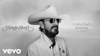 Ringo Starr - Come Back (Audio) ft. Lucius