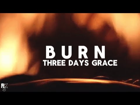 Three Days Grace - Burn (Unofficial Lyric Video)