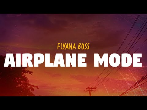 Flyana Boss - Airplane Mode (Lyrics)