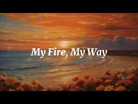 My Fire, My Way - Music Video