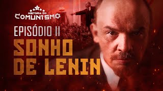 LENIN'S DREAM | EPISODE 2/6 - HISTORY OF COMMUNISM