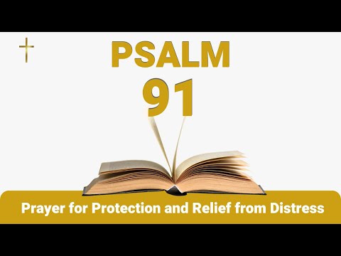 Psalm 91: Prayer for Protection and Relief from Distress