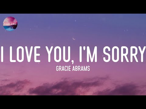 Gracie Abrams - I Love You, I'm Sorry (Lyrics)