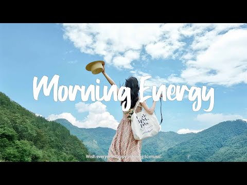 Morning Energy ☕ Happy Music to Start Your Day | Best Indie/Pop/Folk/Acoustic Playlist